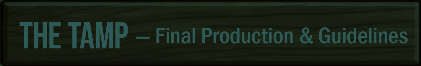 The Tamp — Final Production & Guidelines